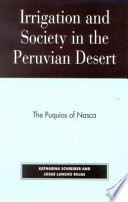 Irrigation and society in the Peruvian desert : the puquios of Nasca /