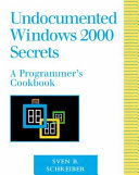 Undocumented Windows 2000 secrets : a programmer's cookbook /