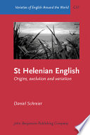 St. Helenian English : origins, evolution and variation /