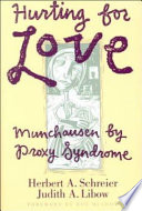 Hurting for love : Munchausen by proxy syndrome /