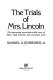 The trials of Mrs. Lincoln : the harrowing never-before-told story of Mary Todd Lincoln's last and finest years /