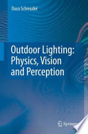 Outdoor lighting : physics, vision and perception /