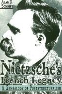 Nietzsche's French legacy : a genealogy of poststructuralism /