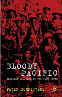 Bloody Pacific : American soldiers at war with Japan /