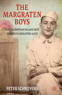 The Margraten boys : how a European village kept America's liberators alive /