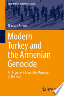 Modern Turkey and the Armenian genocide : an argument about the meaning of the past /