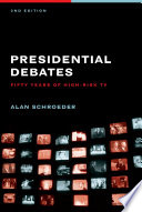 Presidential debates : fifty years of high-risk TV /