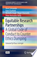 Equitable Research Partnerships : A Global Code of Conduct to Counter Ethics Dumping /
