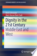 Dignity in the 21st Century : Middle East and West /