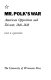 Mr. Polk's war: American opposition and dissent, 1846-1848 /