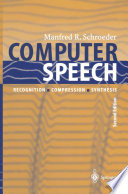 Computer Speech : Recognition, Compression, Synthesis /