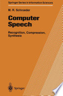 Computer Speech : Recognition, Compression, Synthesis /