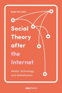 Social Theory after the Internet : Media, Technology, and Globalization /