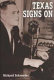 Texas signs on : the early days of radio and television /