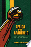 Africa after apartheid : South Africa, race, and nation in Tanzania /