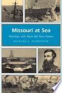 Missouri at sea : warships with Show-Me State names /