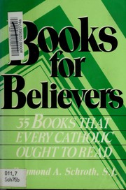 Books for believers : 35 books that every Catholic ought to read /