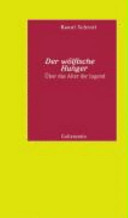 Der wölfische Hunger : über das Alter der Jugend ; [Vortrag 30.6.2004, Saarland Museum, Saarbrücken] /