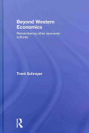 Beyond western economics : remembering other economic cultures /