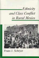 Ethnicity and class conflict in rural Mexico /