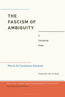 The fascism of ambiguity : a conceptual essay /