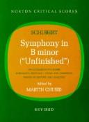 Symphony in B minor (Unfinished). : An authoritative score; Schubert's sketches; commentary; essays in history and analysis /