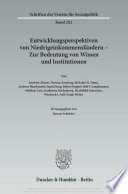 Entwicklungsperspektiven von Niedrigeinkommensländern - Zur Bedeutung von Wissen und Institutionen.