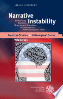 Narrative instability : destabilizing identities, realities, and textualities in contemporary American popular culture /