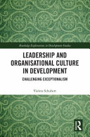 Leadership and organisational culture in development : challenging exceptionalism /