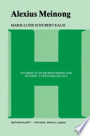 Alexius Meinong : On Objects of Higher Order and Husserl's Phenomenology /