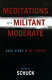 Meditations of a militant moderate : cool views on hot topics /