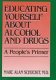 Educating yourself about alcohol and drugs : a people's primer /