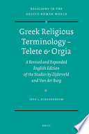 Greek religious terminology : telete & orgia : a revised and expanded English edition of the studies by Zijderveld and Van der Burg /