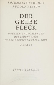 Der gelbe Fleck : Wurzeln und Wirkungen des Judenhasses in der deutschen Geschichte : essays /