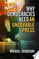 Why democracies need an unlovable press /