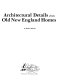 Architectural details from old New England homes /
