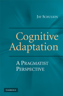 Cognitive adaptation : a pragmatist perspective /