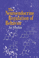 Neuroendocrine regulation of behavior /