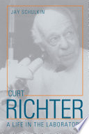 Curt Richter : a life in the laboratory /