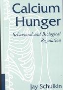 Calcium hunger : behavioral and biological regulation /