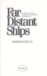 Far distant ships : an official account of Canadian naval operations in World War II /