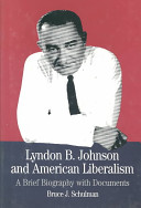 Lyndon B. Johnson and American liberalism : a brief biography with documents /