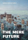 The mere future /