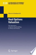 Real options valuation : the importance of interest rate modelling in theory and practice /