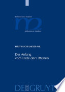 Der Anfang vom Ende der Ottonen : Konstitutionsbedingungen historiographischer Nachrichten in der Chronik Thietmars von Merseburg /