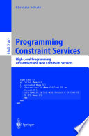 Programming constraint services : high-level programming of standard and new constraint services /