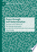 Peace through Self-Determination : Success and Failure of Territorial Autonomy /