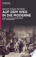 Auf dem Weg in die Moderne : Spekulation und Finanzkrisen im 18. Jahrhundert /