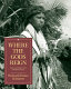 Where the gods reign : plants and peoples of the Colombian Amazon /