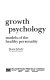 Growth Psychology : models of the healthy personality /